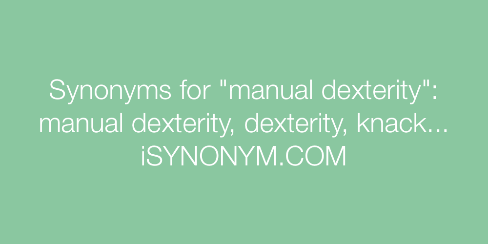 Synonyms manual dexterity