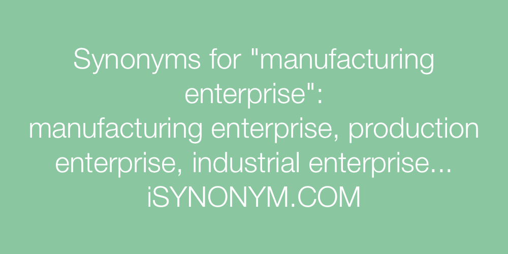 Synonyms manufacturing enterprise
