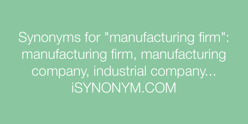 Synonyms manufacturing firm