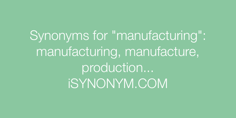 Synonyms manufacturing