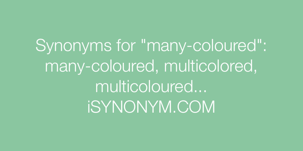 Synonyms many-coloured