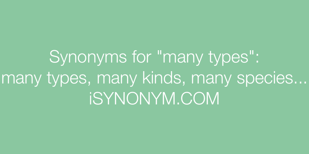 Synonyms many types