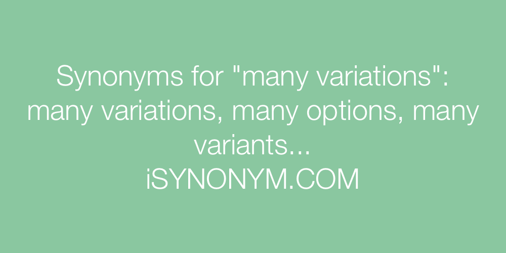 Synonyms many variations