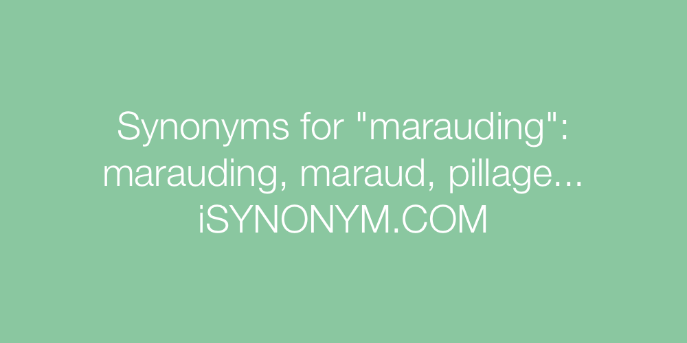 Synonyms marauding