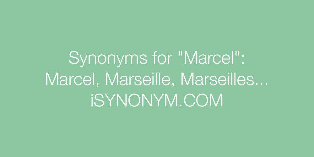 Synonyms Marcel