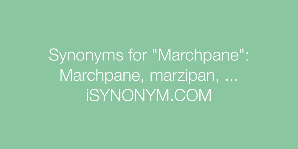 Synonyms Marchpane