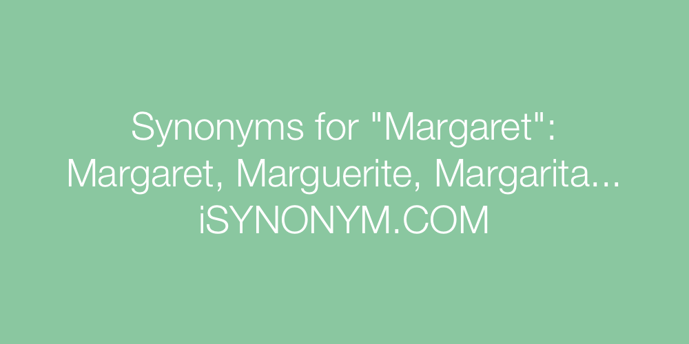Synonyms Margaret