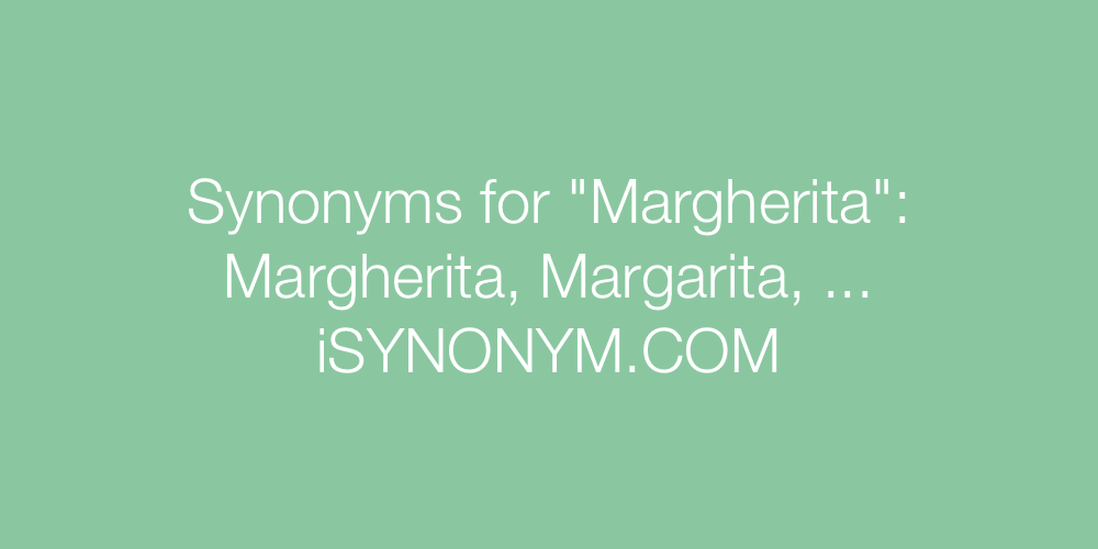 Synonyms Margherita