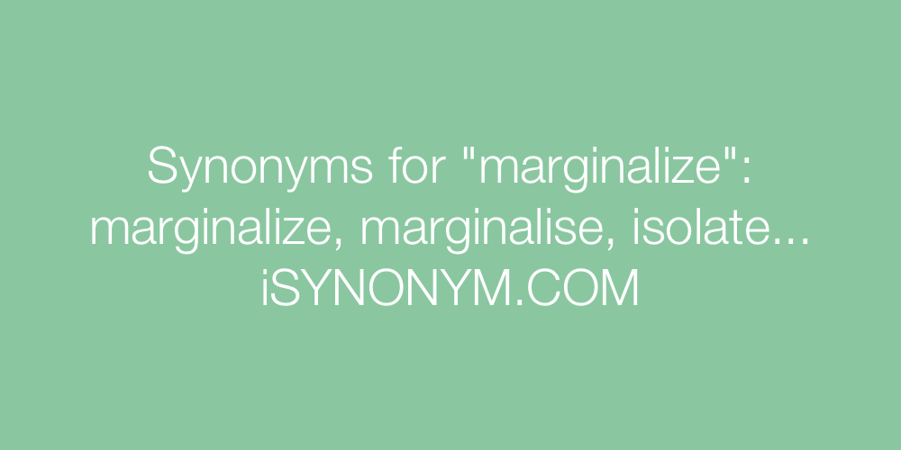 Synonyms marginalize