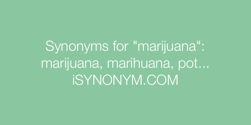 Synonyms marijuana