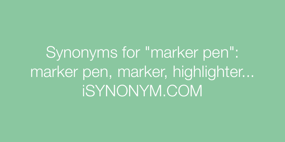 Synonyms marker pen