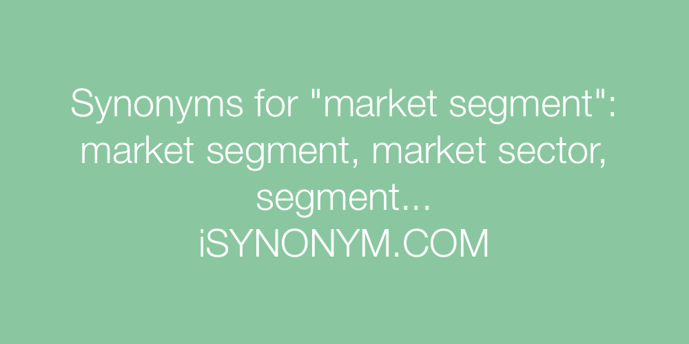 Synonyms market segment