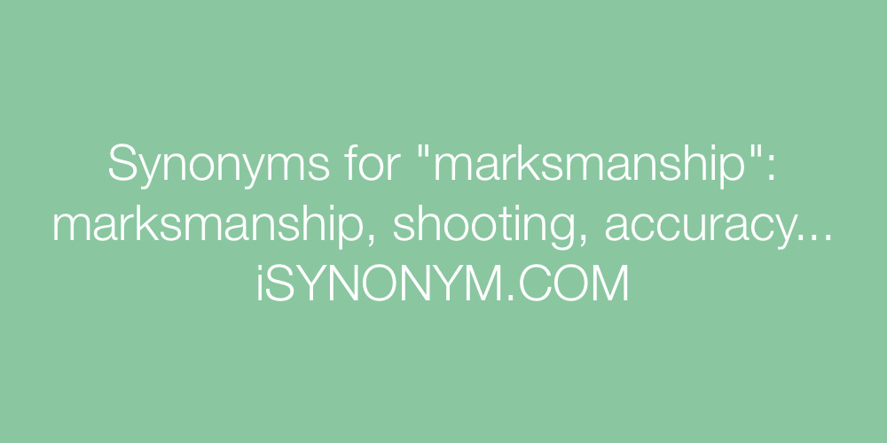 Synonyms marksmanship