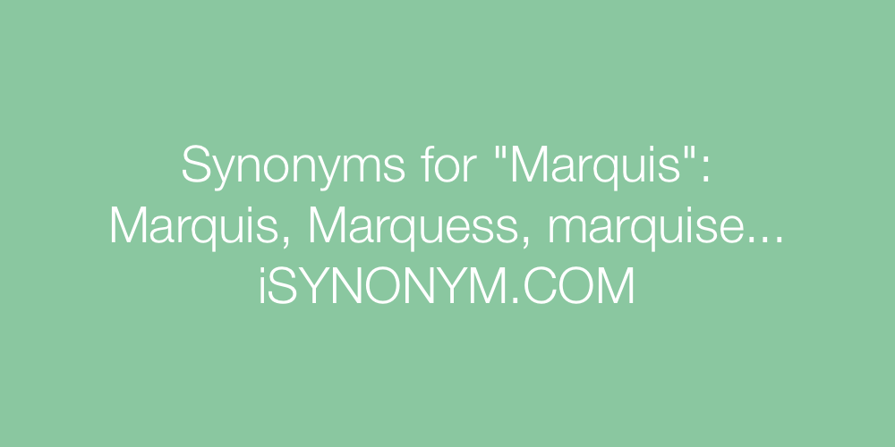 Synonyms Marquis