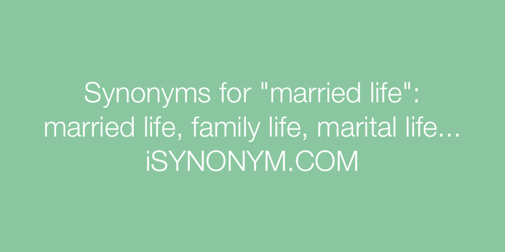 Synonyms married life