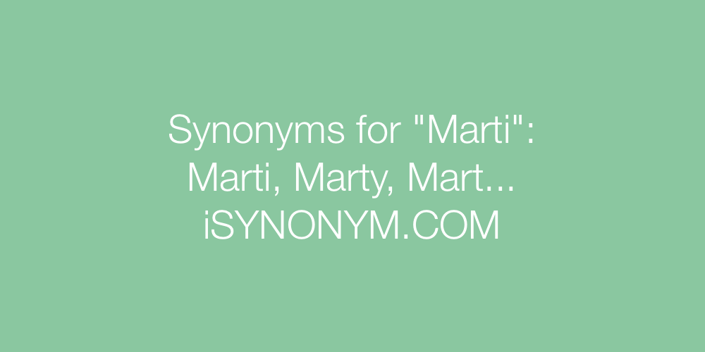 Synonyms Marti