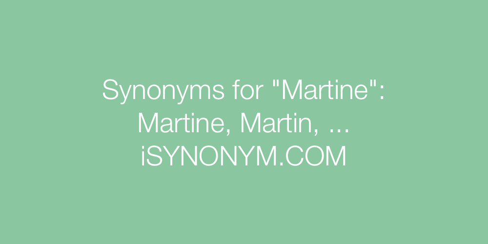 Synonyms Martine