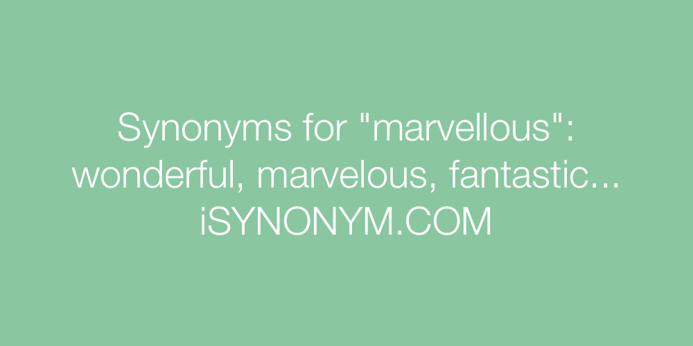 Synonyms marvellous