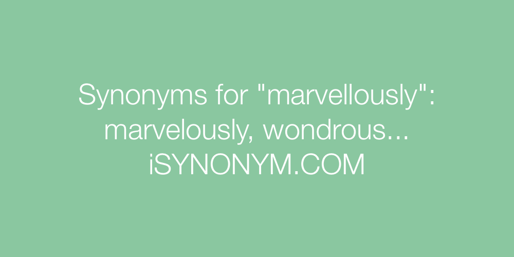 Synonyms marvellously