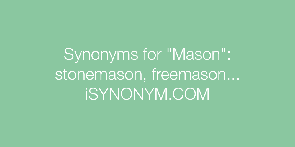 Synonyms Mason