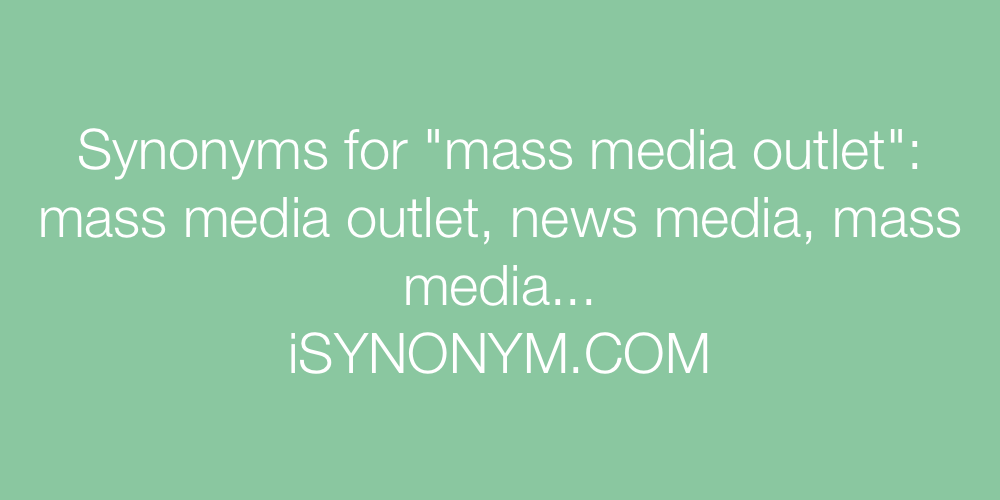 Synonyms mass media outlet