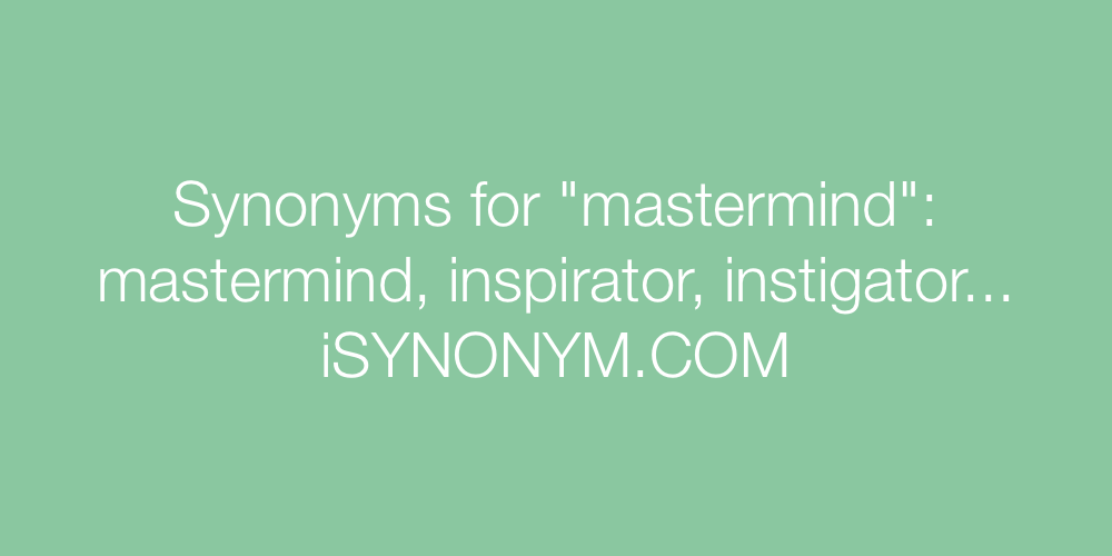 Synonyms mastermind