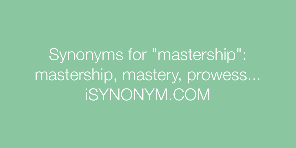 Synonyms mastership