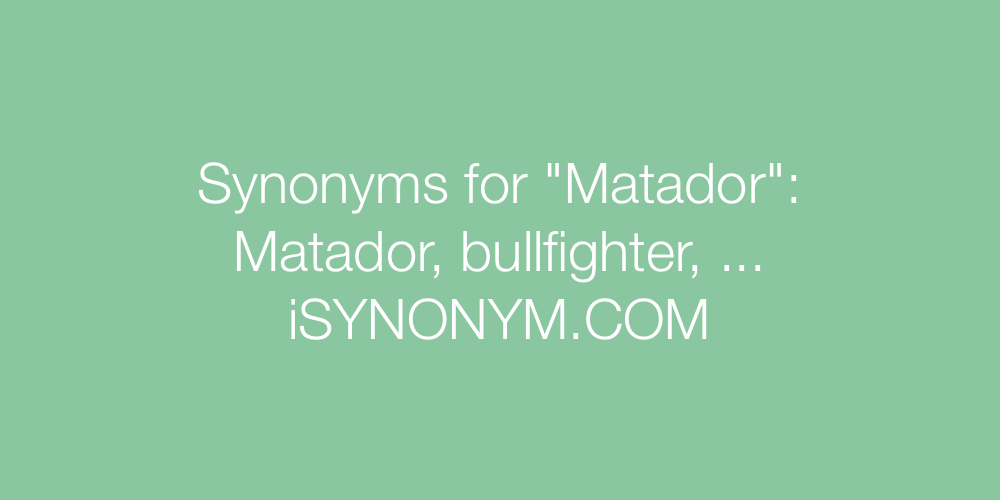 Synonyms Matador