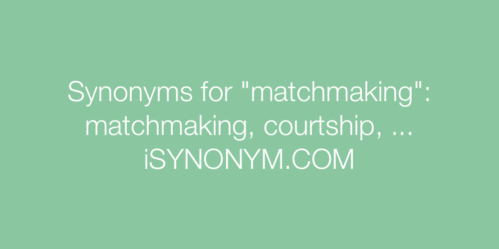 Synonyms matchmaking