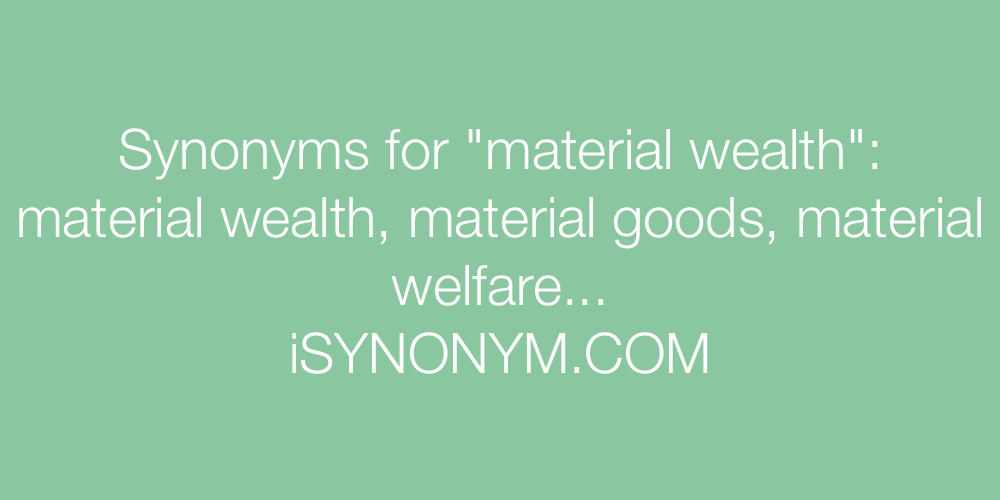 Synonyms material wealth