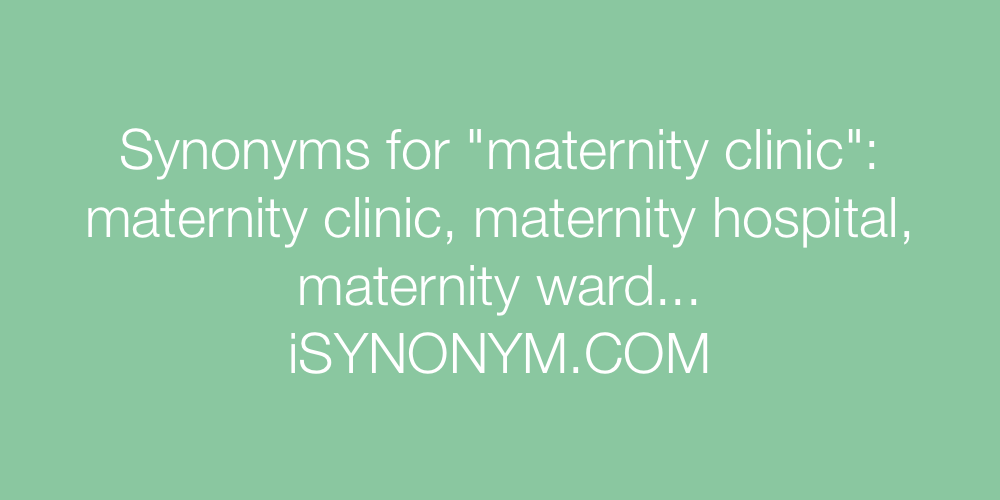 Synonyms maternity clinic