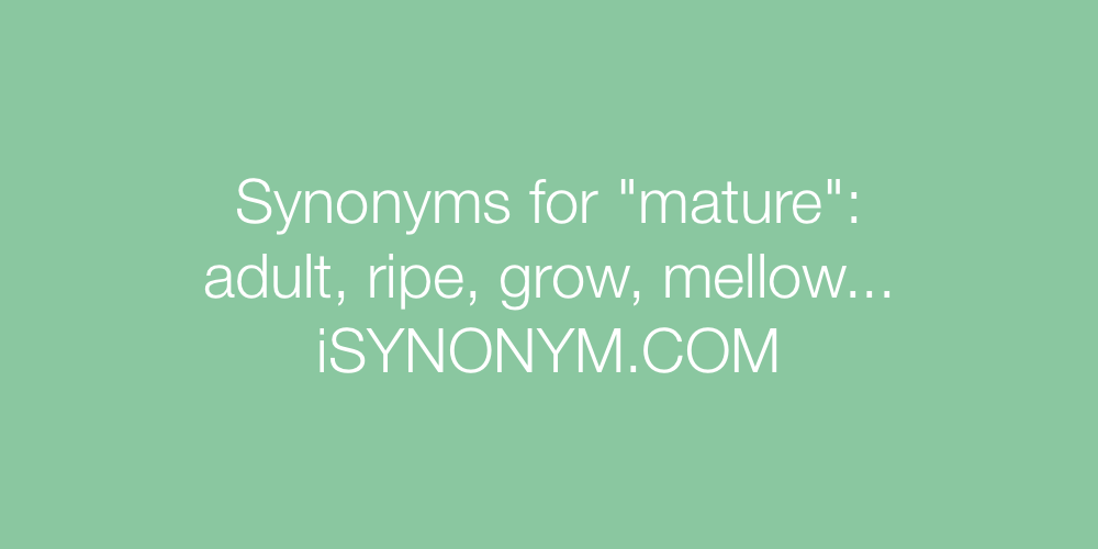 Synonyms mature