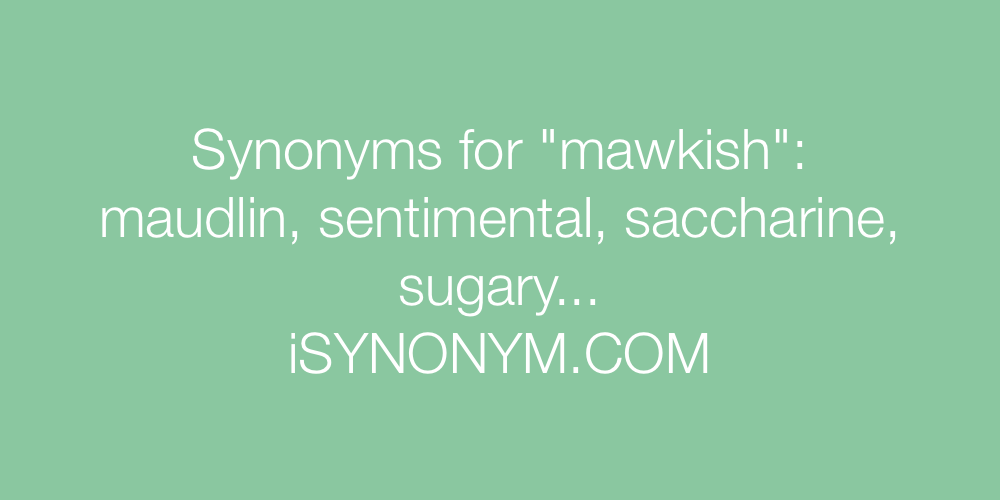 Synonyms mawkish