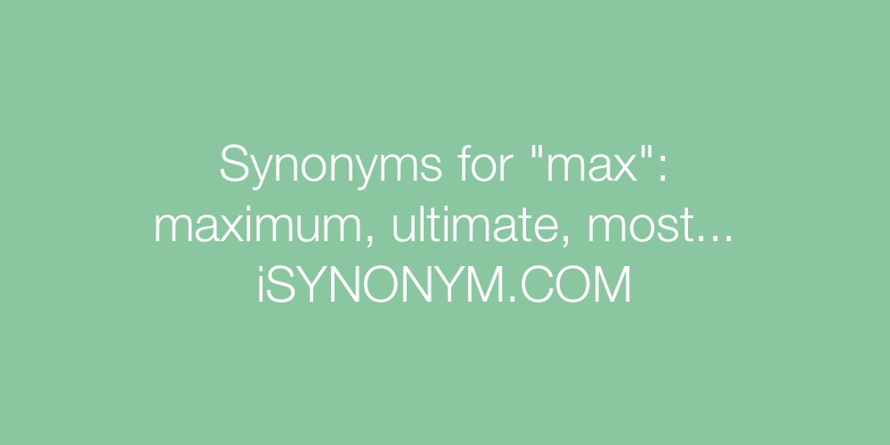 Synonyms max