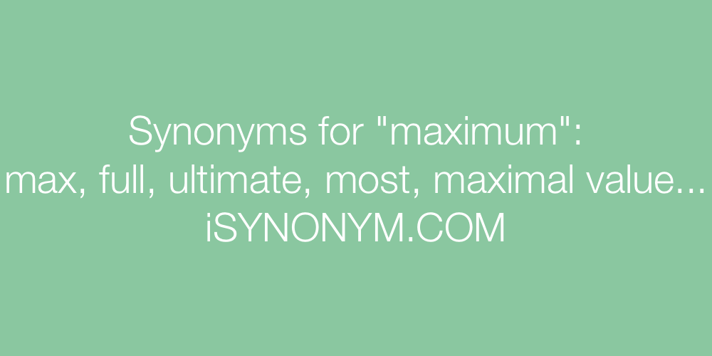 Synonyms maximum