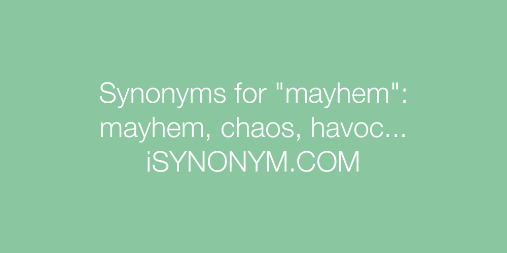 Synonyms mayhem