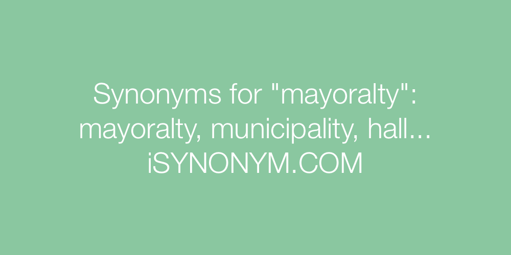Synonyms mayoralty