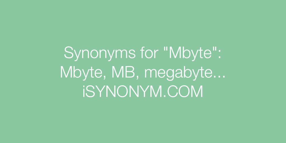 Synonyms Mbyte