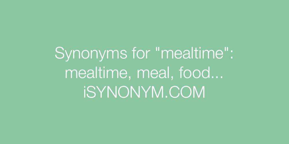 Synonyms mealtime