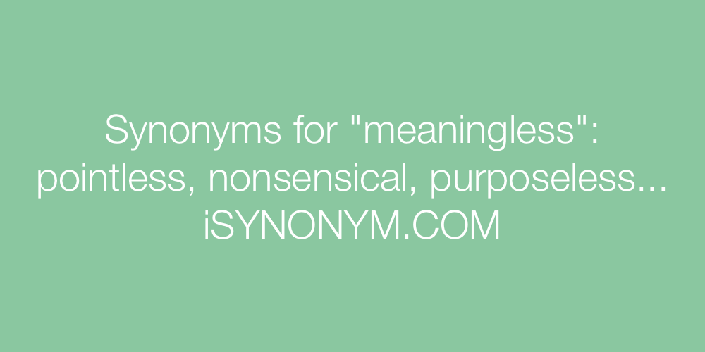 Synonyms meaningless