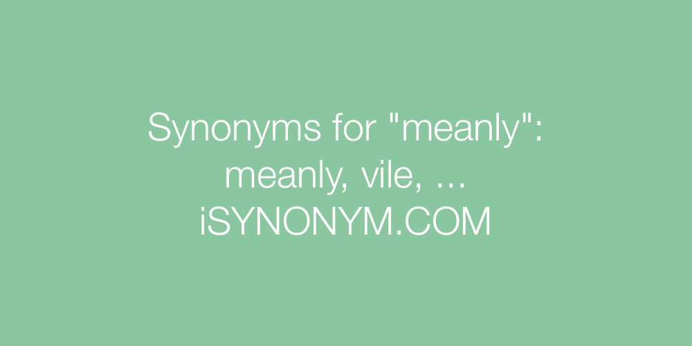 Synonyms meanly