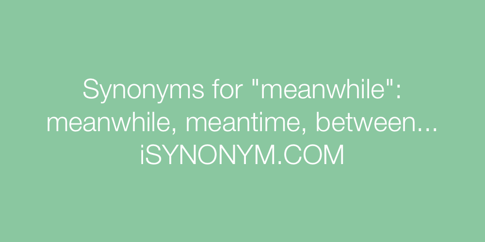 Synonyms meanwhile