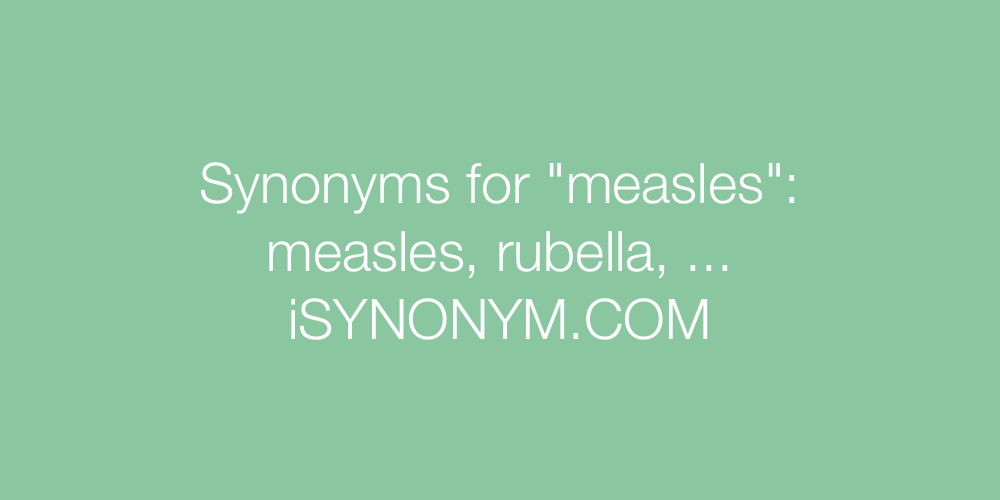 Synonyms measles