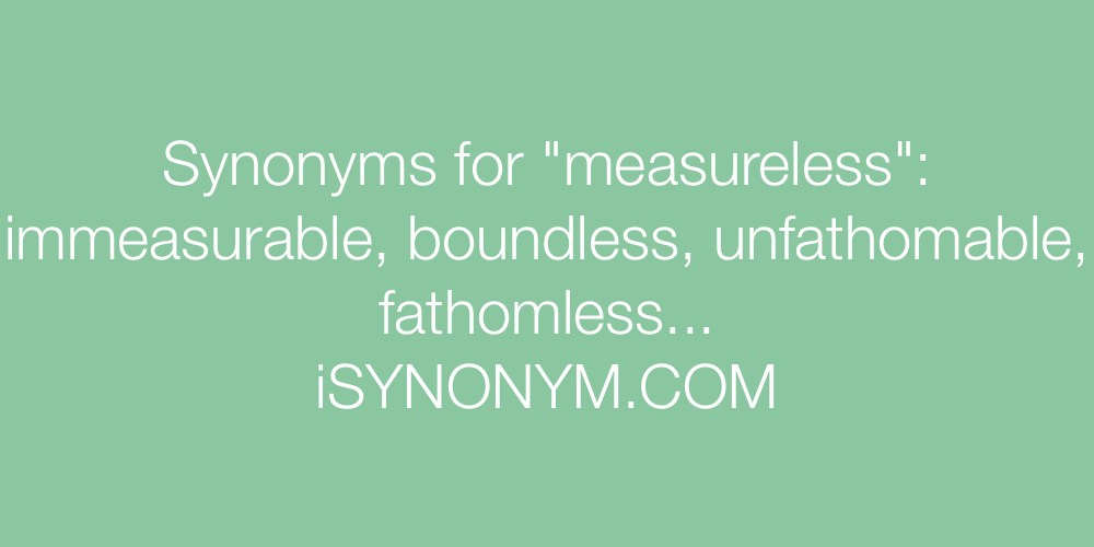 Synonyms measureless