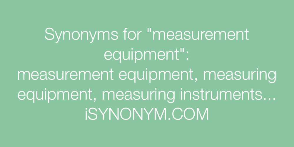 Synonyms measurement equipment