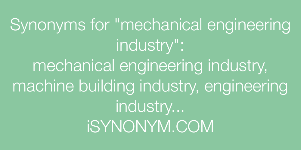 Synonyms mechanical engineering industry
