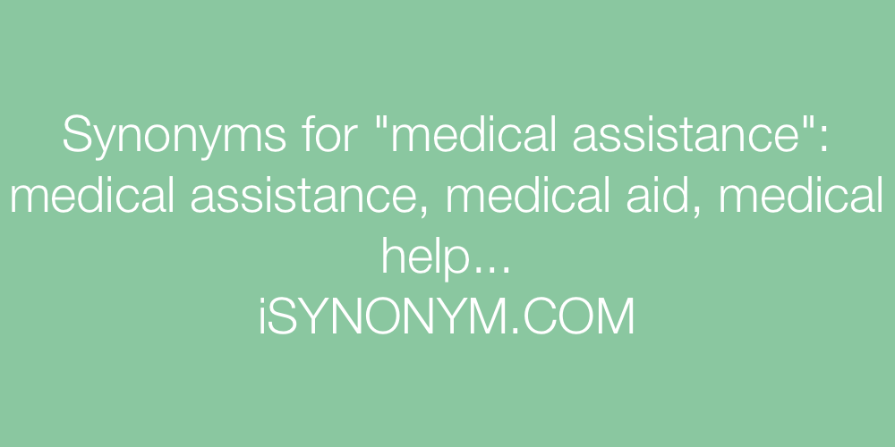 Synonyms medical assistance