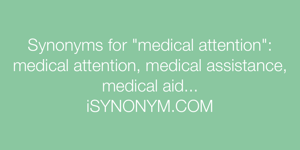 Synonyms medical attention