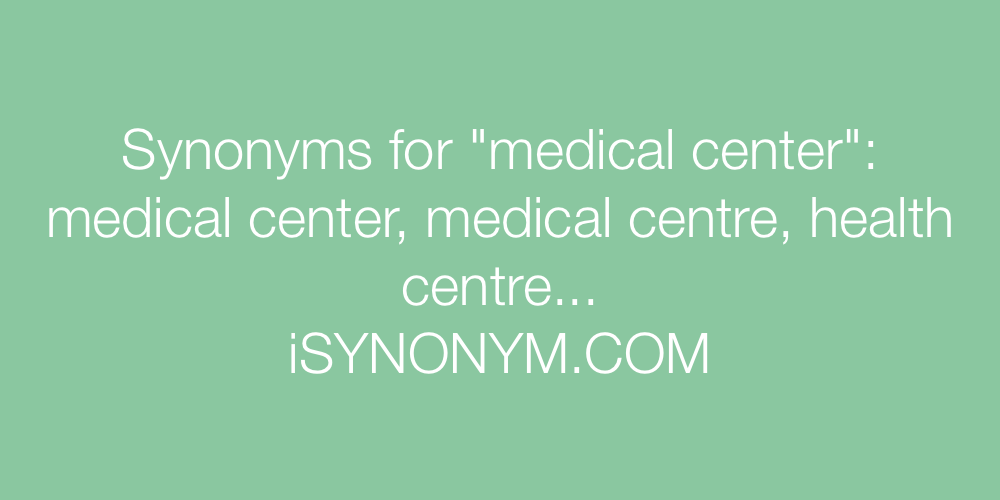 Synonyms medical center