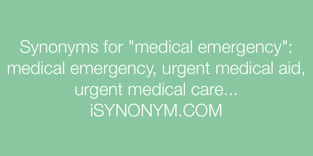 Synonyms medical emergency